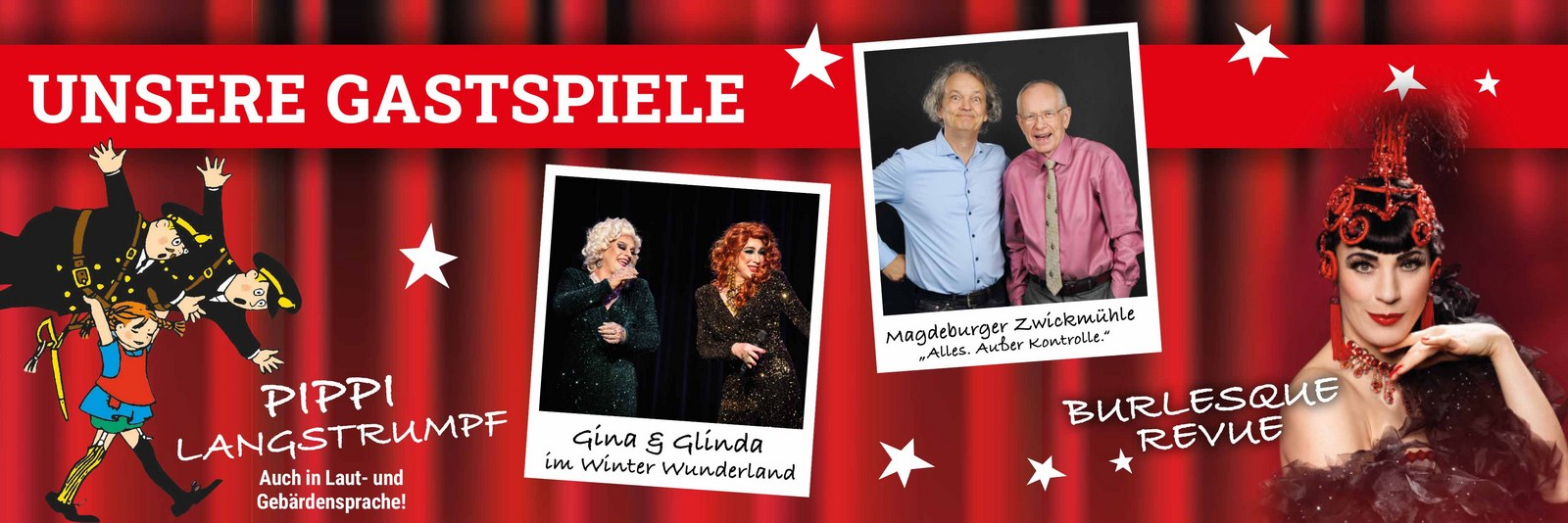 Unsere aktuellen Gastspiele Unsere aktuellen Gastspiele